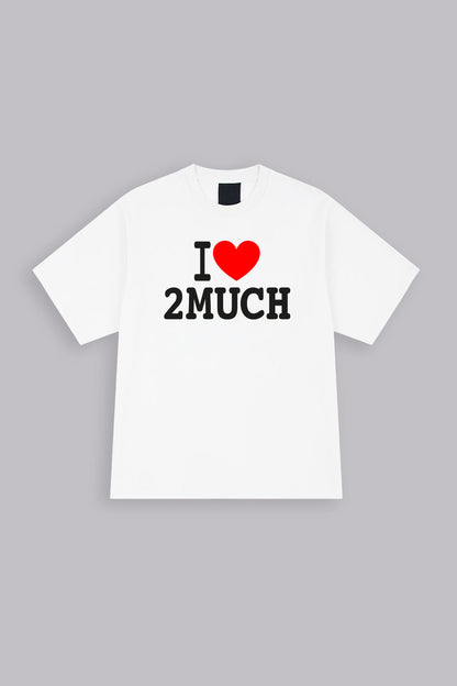T-shirt I Love 2much | Merch Officiel